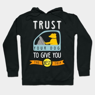 Trust your dog Hoodie